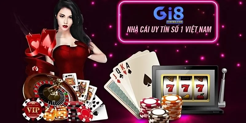 Nhà cái Gi8 uy tín hàng đầu Việt Nam hiện nay