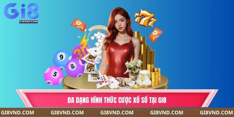 Đa dạng hình thức cược xổ số tại Gi8