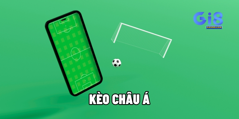 Kèo châu Á là gì? Các kèo phổ biến và cách chơi hiệu quả