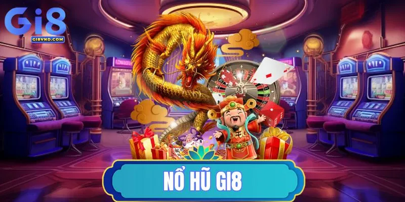 Nổ Hũ Gi8: Khám phá thế giới game đổi thưởng hot nhất 2025