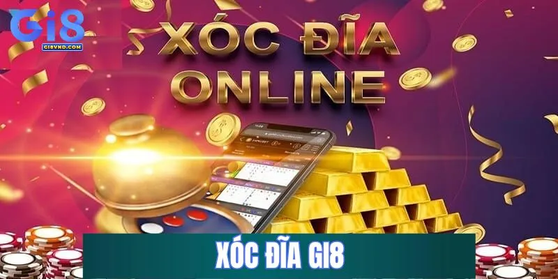 Xóc Đĩa Gi8 – Game cá cược online giải trí gây sốt năm 2024